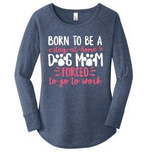 Born To Be A Stay At Home Dog Mom Mama Humor Pink Gift Women's Perfect Tri Tunic Long Sleeve Shirt