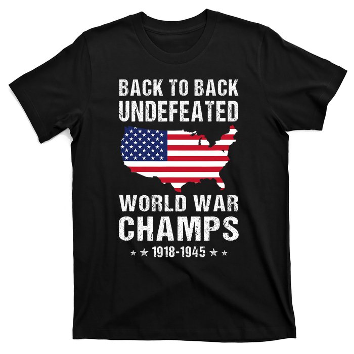 Back To Back Undefeated World War Champs American Patriotic T-Shirt