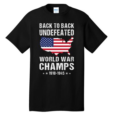 Back To Back Undefeated World War Champs American Patriotic Tall T-Shirt