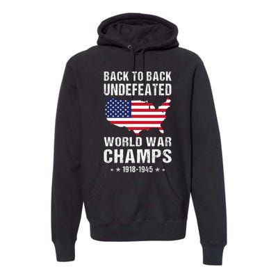 Back To Back Undefeated World War Champs American Patriotic Premium Hoodie