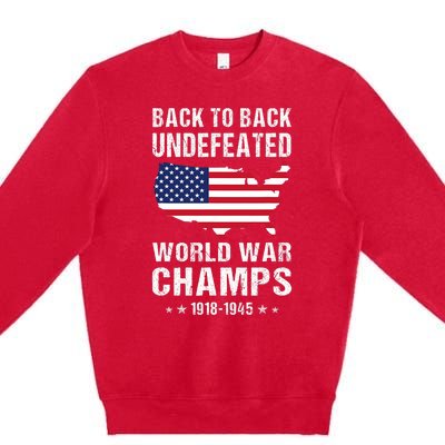 Back To Back Undefeated World War Champs American Patriotic Premium Crewneck Sweatshirt