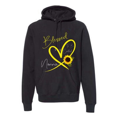 Blessed To Be Called Nonna Sunflower Heart Mother's Day Premium Hoodie