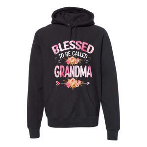 Blessed To Be Called Grandma Mother's Day Mom Grandma Gift Premium Hoodie