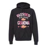 Blessed To Be Called Grandma Mother's Day Mom Grandma Gift Premium Hoodie