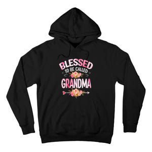 Blessed To Be Called Grandma Mother's Day Mom Grandma Gift Tall Hoodie