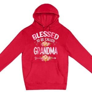 Blessed To Be Called Grandma Mother's Day Mom Grandma Gift Premium Pullover Hoodie