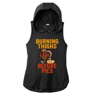 Burning Thighs Before Pies Turkey Trot Costume Gift Ladies PosiCharge Tri-Blend Wicking Draft Hoodie Tank