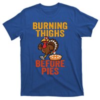 Burning Thighs Before Pies Turkey Trot Costume Gift T-Shirt