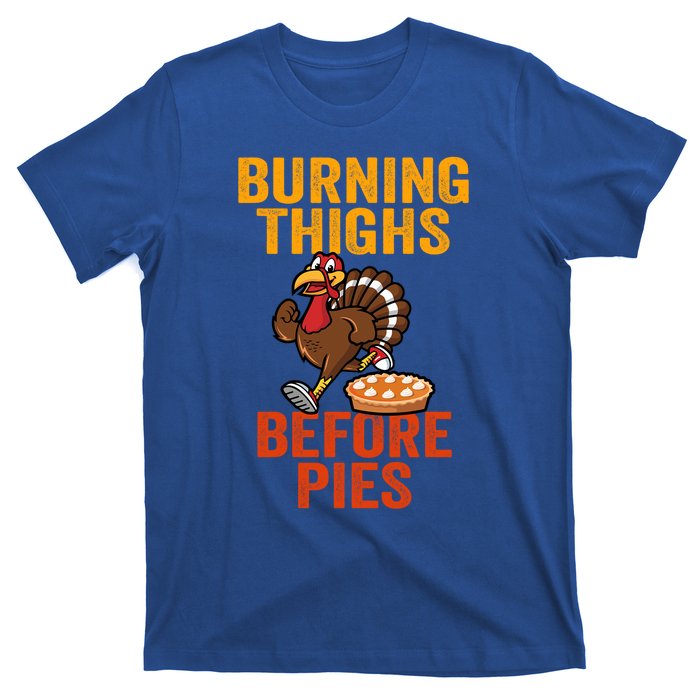 Burning Thighs Before Pies Turkey Trot Costume Gift T-Shirt