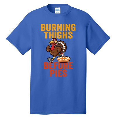 Burning Thighs Before Pies Turkey Trot Costume Gift Tall T-Shirt