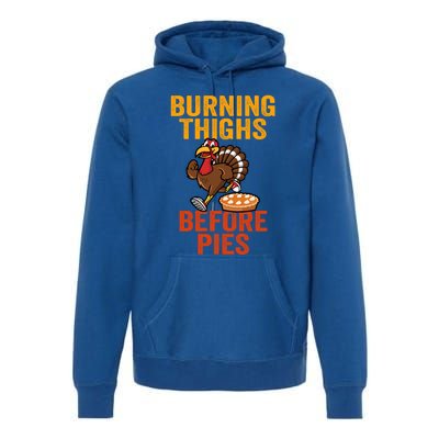 Burning Thighs Before Pies Turkey Trot Costume Gift Premium Hoodie