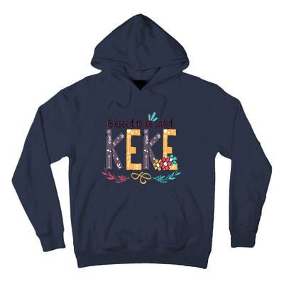 Blessed To Be Called Keke Colorful Grandma Tall Hoodie