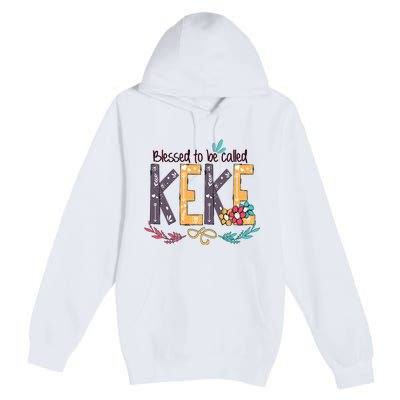 Blessed To Be Called Keke Colorful Grandma Premium Pullover Hoodie