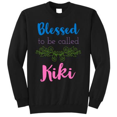 Blessed To Be Called Kiki MotherS Day Tall Sweatshirt