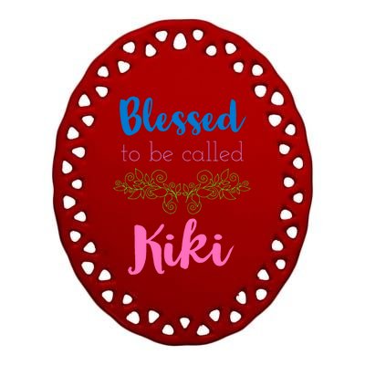 Blessed To Be Called Kiki MotherS Day Ceramic Oval Ornament