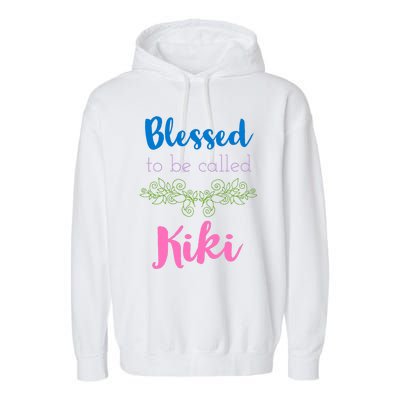 Blessed To Be Called Kiki MotherS Day Garment-Dyed Fleece Hoodie