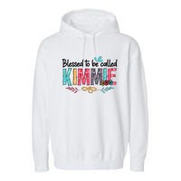 Blessed To Be Called Kimmie Colorful Gifts Garment-Dyed Fleece Hoodie