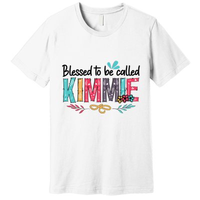 Blessed To Be Called Kimmie Colorful Gifts Premium T-Shirt
