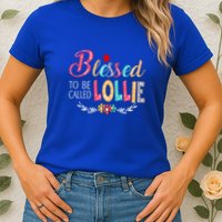 Blessed To Be Called Lollie Colorful Art Womens T-Shirt