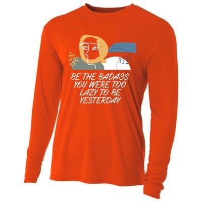 Be The Badass Inspirational Confidence Motivational Quote Gift Cooling Performance Long Sleeve Crew