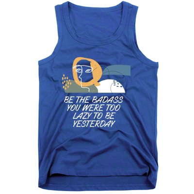 Be The Badass Inspirational Confidence Motivational Quote Gift Tank Top