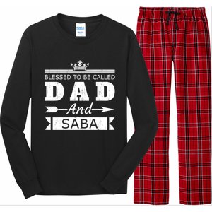 Blessed To Be Called Dad And Saba Grandpa Gift Long Sleeve Pajama Set