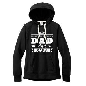 Blessed To Be Called Dad And Saba Grandpa Gift Women's Fleece Hoodie