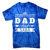 Blessed To Be Called Dad And Saba Grandpa Gift Tie-Dye T-Shirt