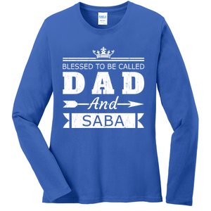 Blessed To Be Called Dad And Saba Grandpa Gift Ladies Long Sleeve Shirt