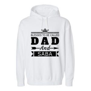 Blessed To Be Called Dad And Saba Grandpa Gift Garment-Dyed Fleece Hoodie