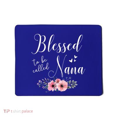 Blessed To Be Nana Grandma MotherS Day Christmas Gift Mousepad