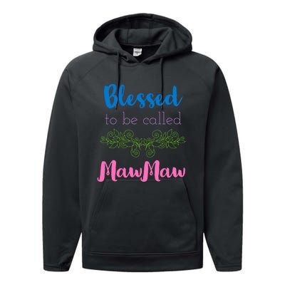 Blessed To Be Called Mawmaw MotherS Day Performance Fleece Hoodie