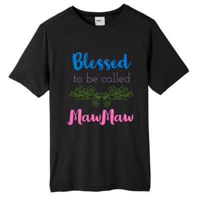 Blessed To Be Called Mawmaw MotherS Day Tall Fusion ChromaSoft Performance T-Shirt