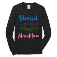 Blessed To Be Called Mawmaw MotherS Day Tall Long Sleeve T-Shirt