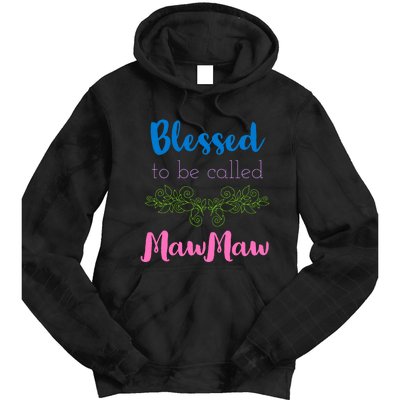 Blessed To Be Called Mawmaw MotherS Day Tie Dye Hoodie