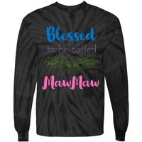 Blessed To Be Called Mawmaw MotherS Day Tie-Dye Long Sleeve Shirt