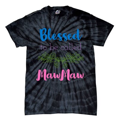 Blessed To Be Called Mawmaw MotherS Day Tie-Dye T-Shirt