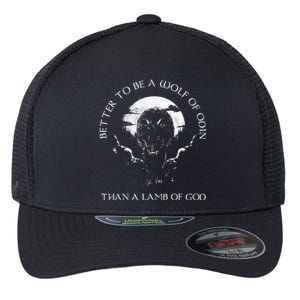 Better To Be A Wolf Of Odin Than Flexfit Unipanel Trucker Cap