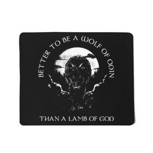 Better To Be A Wolf Of Odin Than Mousepad