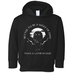 Better To Be A Wolf Of Odin Than Toddler Hoodie