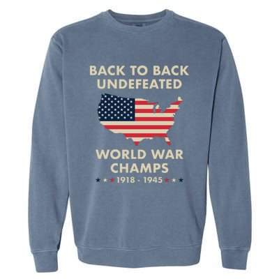 Back To Back Undefeated World War Champs Garment-Dyed Sweatshirt