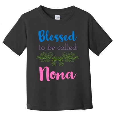 Blessed To Be Called Nona MotherS Day Toddler T-Shirt