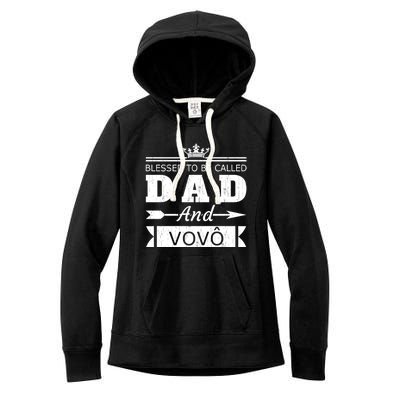 Blessed To Be Called Dad And Vovo Grandpa Cute Gift Women's Fleece Hoodie