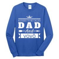 Blessed To Be Called Dad And Vovo Grandpa Cute Gift Tall Long Sleeve T-Shirt