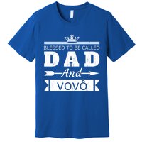 Blessed To Be Called Dad And Vovo Grandpa Cute Gift Premium T-Shirt