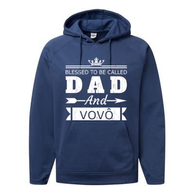 Blessed To Be Called Dad And Vovo Grandpa Cute Gift Performance Fleece Hoodie