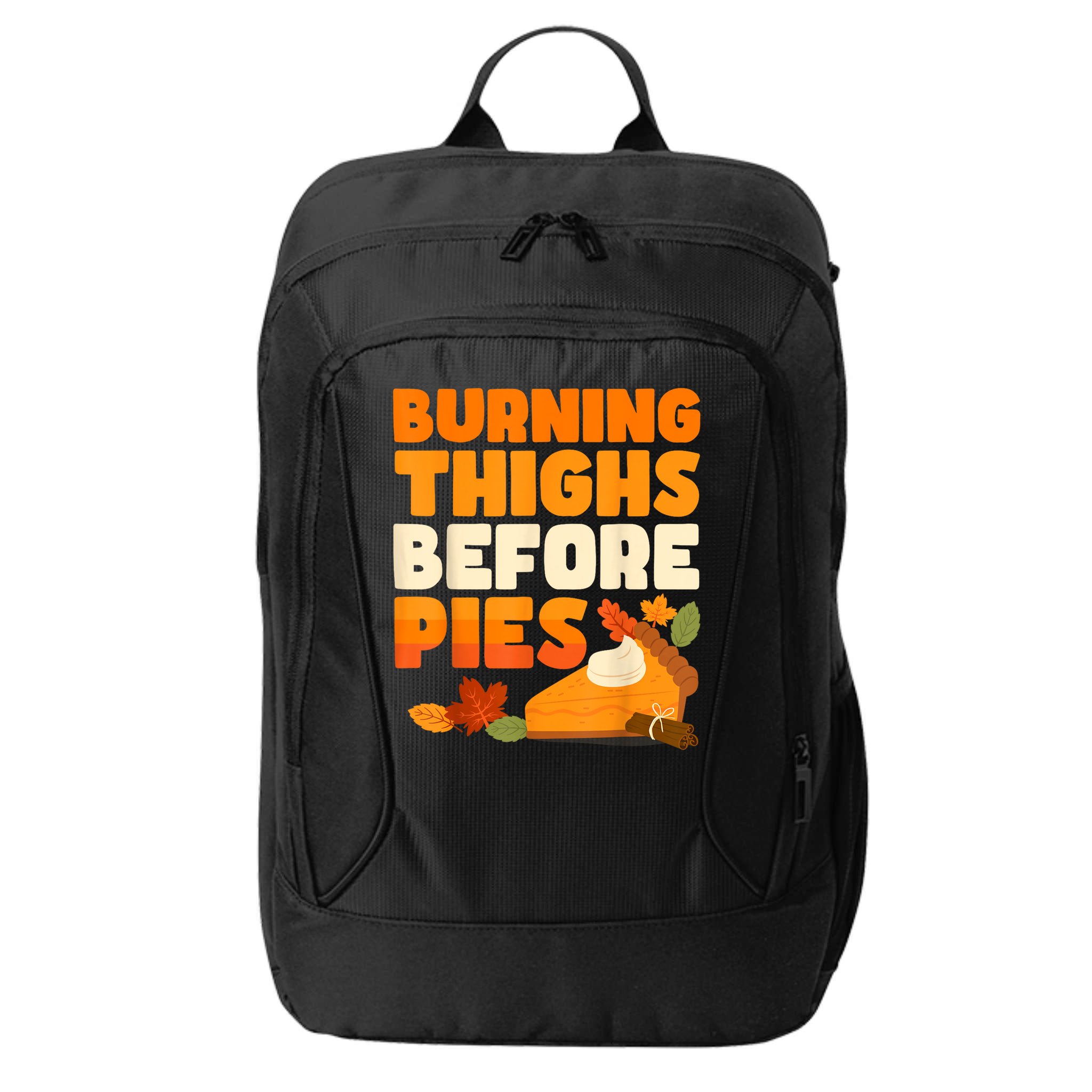 Burning Thighs Before Pies Thanksgiving Turkey Running Trot City Backpack