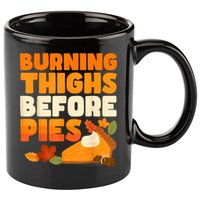 Burning Thighs Before Pies Thanksgiving Turkey Running Trot 11oz C Handle Ceramic Mug