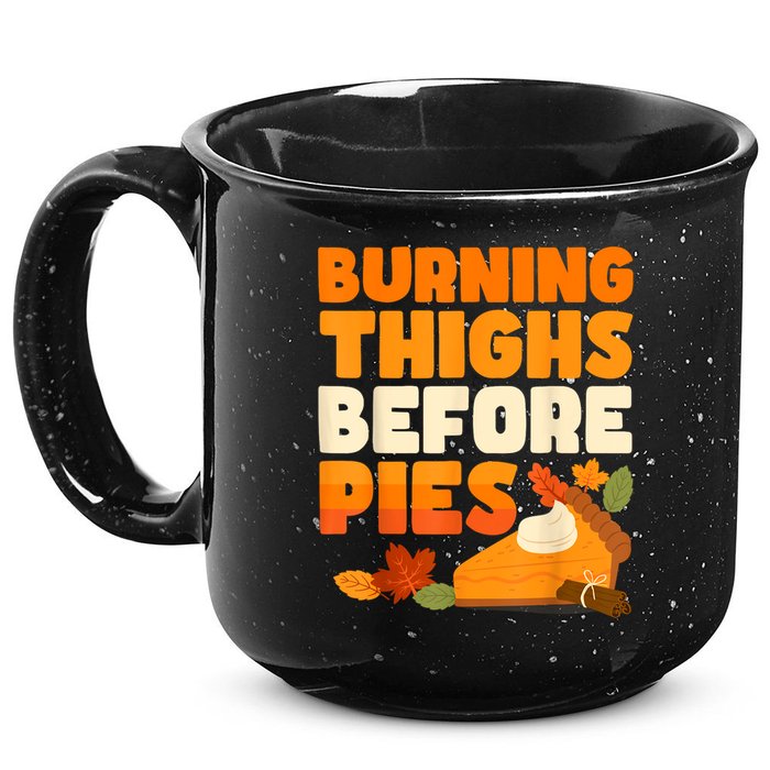 Burning Thighs Before Pies Thanksgiving Turkey Running Trot 15oz Campfire Ceramic Mug