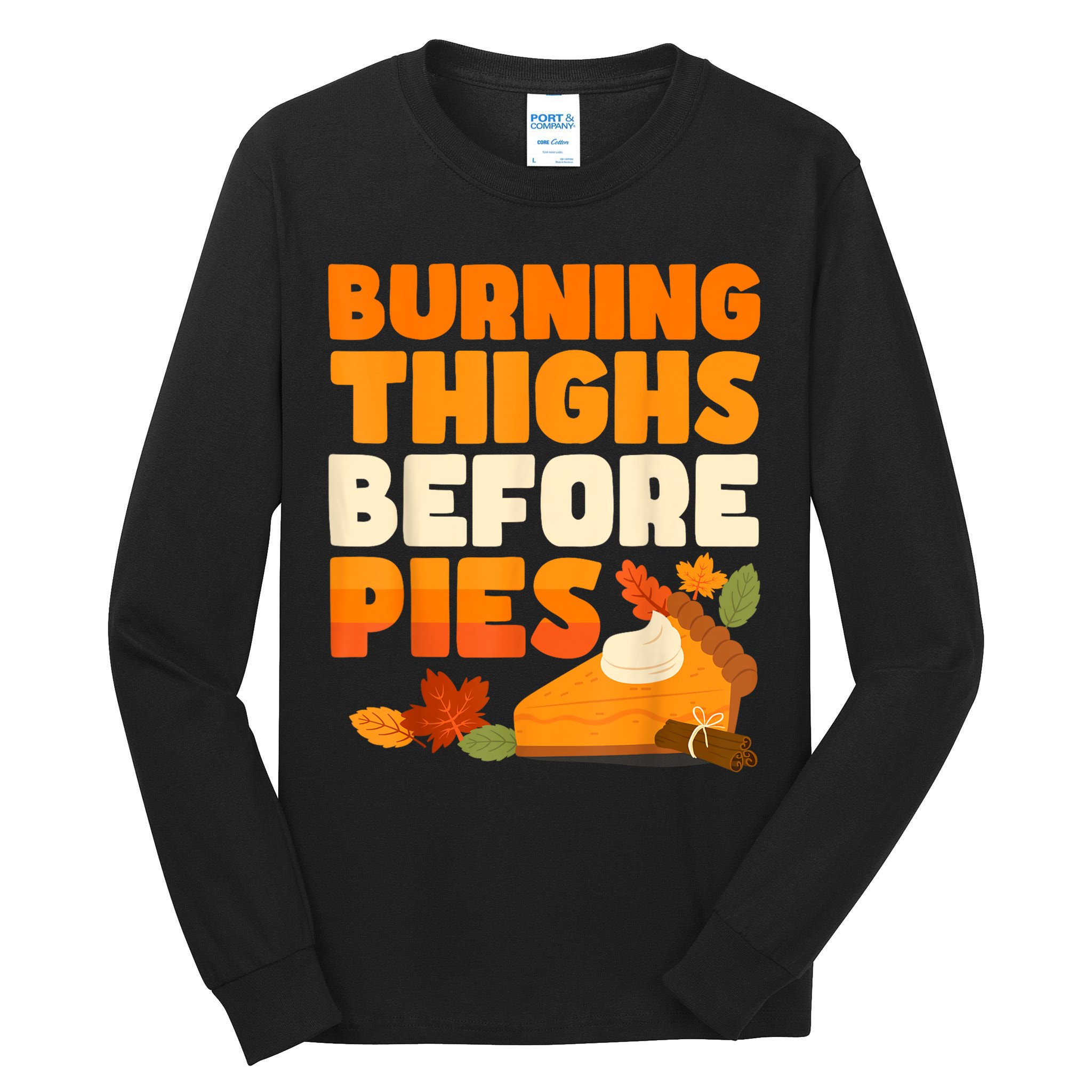 Burning Thighs Before Pies Thanksgiving Turkey Running Trot Tall Long Sleeve T-Shirt